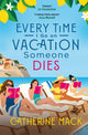 Book cover of: Every Time I Go on Vacation, Someone Dies. By: Catherine Mack