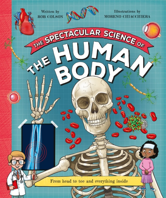 Spectacular Science  of the Human Body, From head to toe and everything inside 9781035047642 Kingfisher