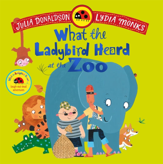 What the Ladybird Heard at the Zoo, A brilliantly funny animal adventure 9781035049189 Julia Donaldson