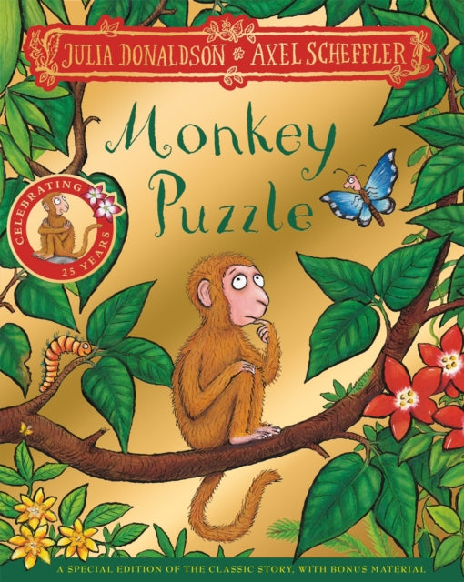 Monkey Puzzle 25th Anniversary Edition, with a shiny gold foil cover and fun activities to make and do! 9781035049455 Julia Donaldson