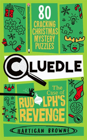 Cluedle - The Case of Rudolph's Revenge, 80 Cracking Christmas Mystery Puzzles