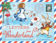 Letters from Wonderland, An interactive Alice adventure with letters to open and a game! 9781035053865 Macmillan Children's Books