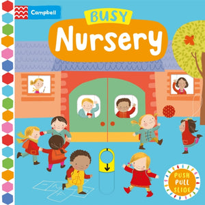 Busy Nursery, A Push, Pull, Slide Book