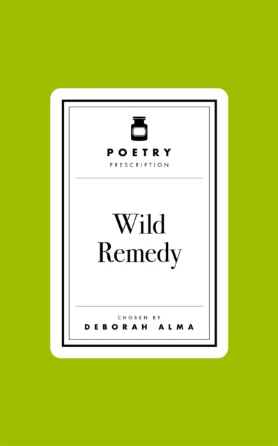 Poetry Prescription: Wild Remedy 9781035061471 Deborah Alma