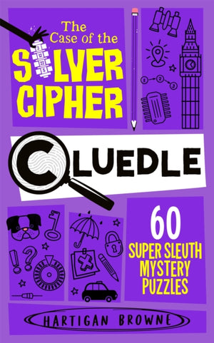 Cluedle - The Case of the Silver Cipher, 60 Super Sleuth Mystery Puzzles