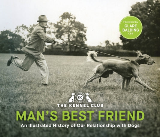 Book cover of: Man's Best Friend '“the ultimate homage to our canine companions”. By: The Kennel The Kennel Club
