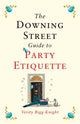 Book cover of: Downing Street Guide to Party Etiquette. By: Verity Bigg-Knight