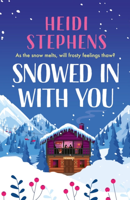 Book cover of: Snowed In with You. By: Heidi Stephens