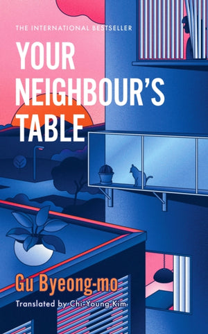 Your Neighbour's Table, An incisive and timely Korean bestseller about marriage, community and motherhood