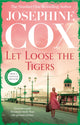 Book cover of: Let Loose the Tigers. By: Josephine Cox