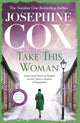 Book cover of: Take this Woman. By: Josephine Cox