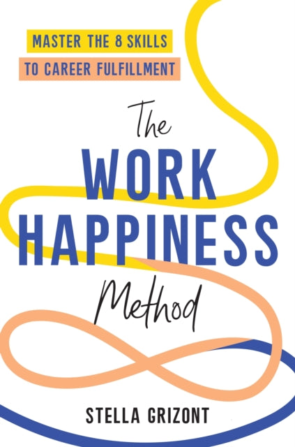 Book cover of: Work Happiness Method