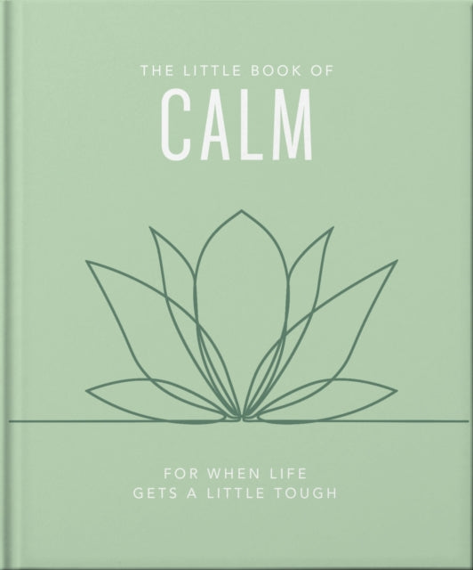 The Little Book of Calm, For When Life Gets a Little Tough 9781035422524 Orange Hippo!