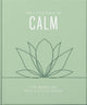 The Little Book of Calm, For When Life Gets a Little Tough 9781035422524 Orange Hippo!