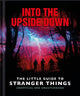 Into the Upside Down: The Little Guide to Stranger Things 9781035422968 Orange Hippo!