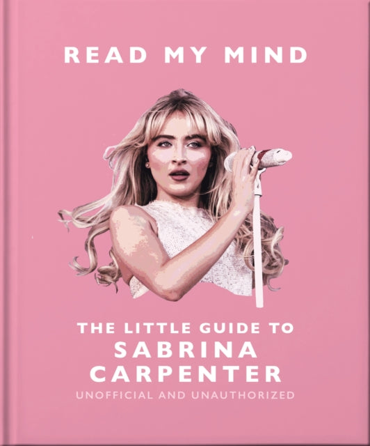 Read My Mind: The Little Guide to Sabrina Carpenter 9781035427215 Orange Hippo!