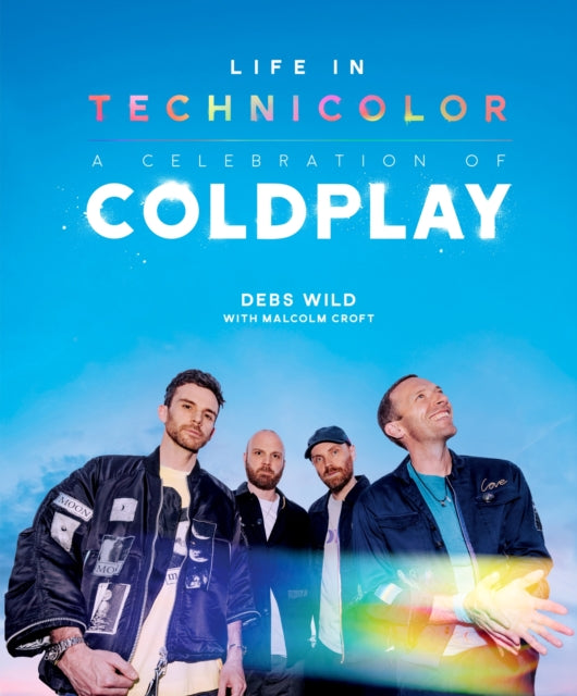Life In Technicolor: A Celebration of Coldplay (2025) 9781035432653 Debs Wild