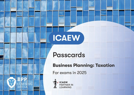Book cover of: ICAEW Business Planning: Taxation. By: BPP Learning Media