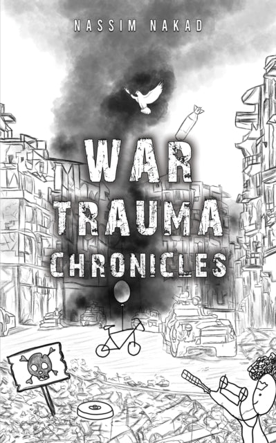 Book cover of: War Trauma Chronicles. By: Nassim Nakad