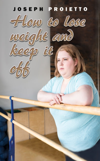 Book cover of: How to Lose Weight and Keep It Off