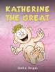 Book cover of: Katherine the Great. By: Seeta Angus