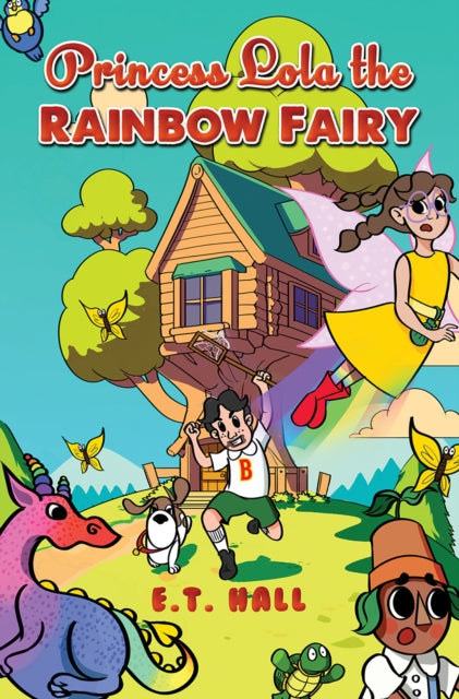 Book cover of: Princess Lola the Rainbow Fairy. By: E. T Hall