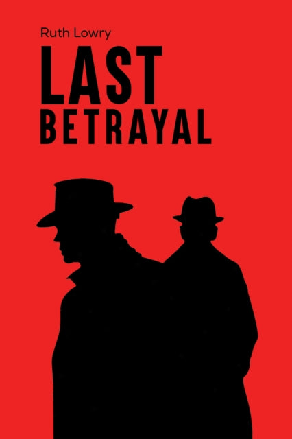 Book cover of: Last Betrayal. By: Ruth Lowry