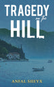 Book cover of: Tragedy on the Hill. By: Anfal Sheyx