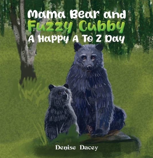 Book cover of: Mama Bear and Fuzzy Cubby: A Happy A to Z Day