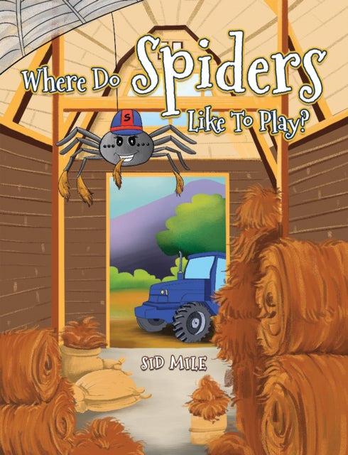 Book cover of: Where Do Spiders Like To Play?