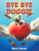 Book cover of: Bye Bye Doggie