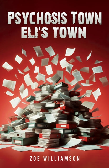Book cover of: Psychosis Town: Eli's Town. By: Zoe Williamson