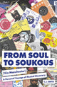 Book cover of: From Soul to Soukous (Via Manchester)