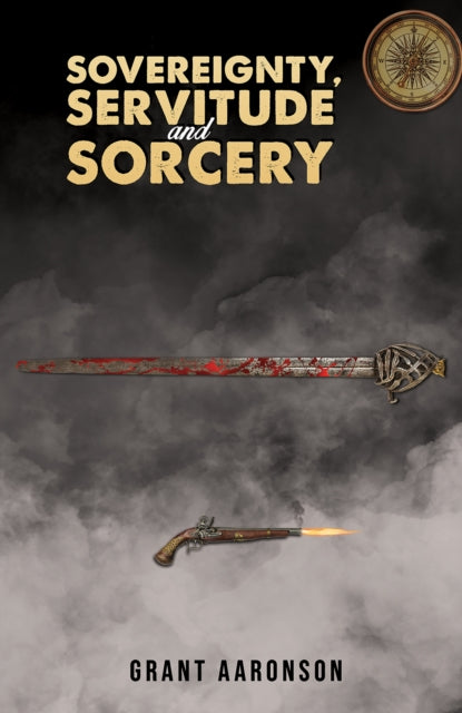 Book cover of: Sovereignty, Servitude and Sorcery
