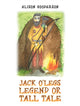 Book cover of: Jack O'Legs - Legend or Tall Tale