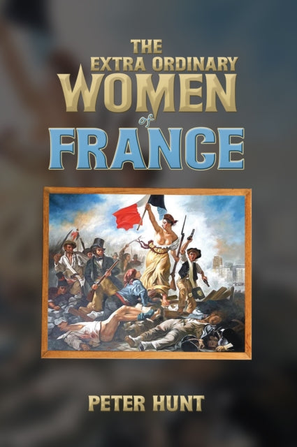 Book cover of: Extra Ordinary Women of France