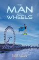 Book cover of: Man With Wheels. By: Tusib Hazari