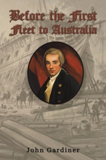 Book cover of: Before the First Fleet to Australia