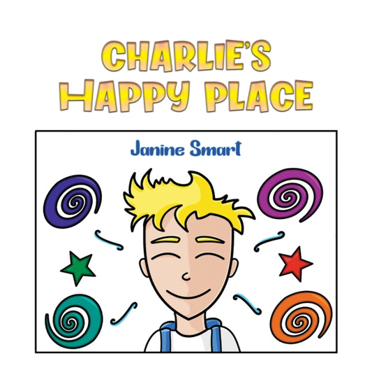 Book cover of: Charlie’s Happy Place. By: Janine Smart