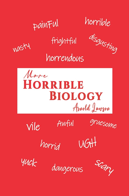 Book cover of: More Horrible Biology. By: Arnold Lawson