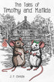 Book cover of: Tales of Timothy and Matilda. By: J. P. Christie