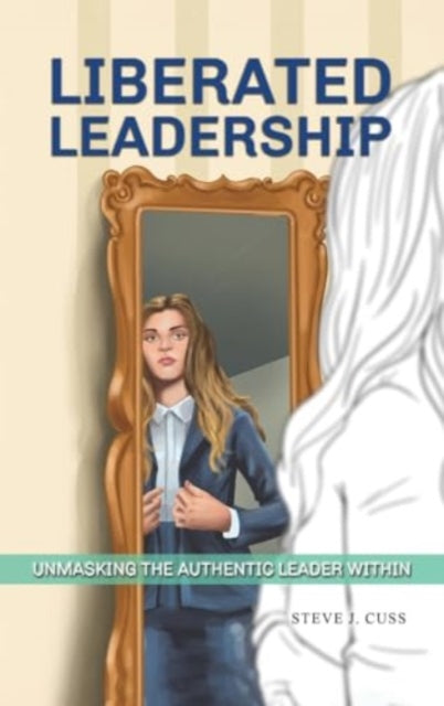 Book cover of: Liberated Leadership