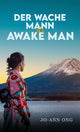Book cover of: Der Wache Mann / The Awake Man. By: Jo-Ann Ong