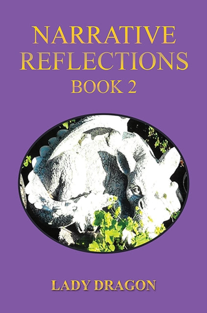 Book cover of: Narrative Reflections – Book 2. By: Lady Dragon