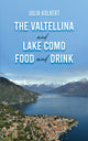 Book cover of: Valtellina and Lake Como Food and Drink. By: Julia Kolbert