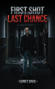 Book cover of: First Shot: Last Chance