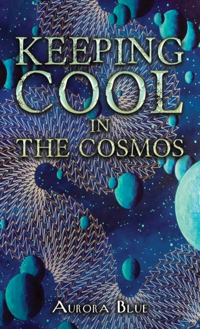 Book cover of: Keeping Cool in the Cosmos. By: Aurora Blue