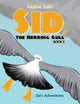 Book cover of: Sid, the Herring Gull – Book 3