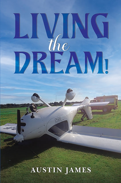 Book cover of: Living the Dream!. By: Austin James