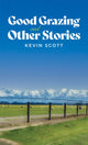 Book cover of: Good Grazing and Other Stories